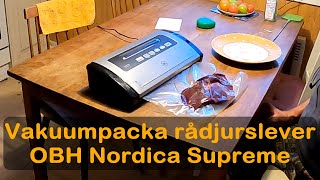 Vakuumförpacka rådjurslever med OBH nordica /Vacuum seal deer liver (OBH  Nordica Supreme) - YouTube