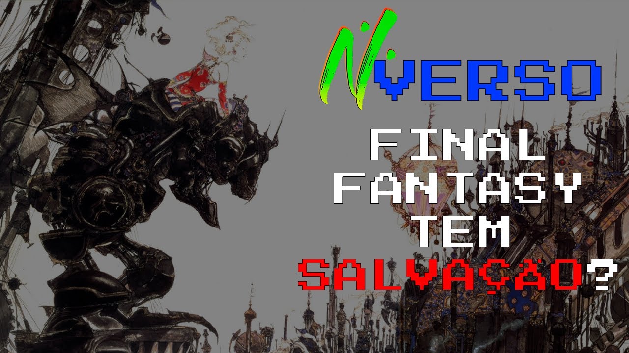 Final Fantasy tem salvação?
