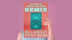 Meghan Trainor - All About That Bass (Jackin' For Beats Remix) [DOWNLOAD]  - Durasi: 2:43. 