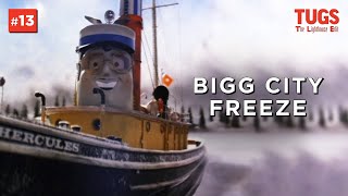 TUGS: The Lighthouse Edit - "Bigg City Freeze" / Ep 13