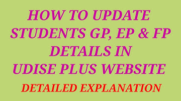 HOW TO UPDATE STUDENTS GP, EP & FP DETAILS IN UDISE PLUS WEBSITE
