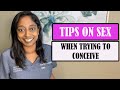 TIPS ON SEX WHEN TRYING TO GET PREGNANT