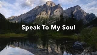 Video thumbnail of "Speak To My Soul Dear Jesus"