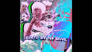 @Dxff7 x @Madashawtyy - Surfo na Tua Wave (Prod. @thatbitchmakememad)