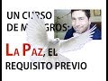 88. UN CURSO DE MILAGROS: LA PAZ, EL REQUISITO PREVIO