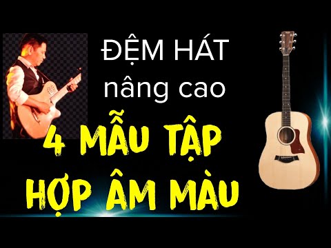 Hướng dẫn : 4 mẫu tập hợp âm mở rộng (màu),thay đổi thế bấm dựa trên vòng căn bản. 2023 Mới