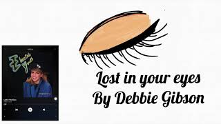 LOST IN YOUR EYES- Debbie Gibson lyric video