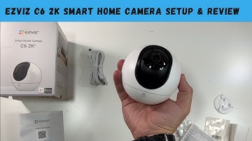 EZVIZ C6 2K Smart Home Camera Setup & Review