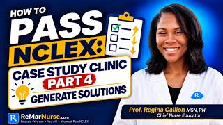 Full How to Pass NCLEX: Case Study Clinic: Generate Solutions Update