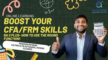 Boost your CFA/FRM skills with Texas Instruments BA II Plus- How to use the Round Function
