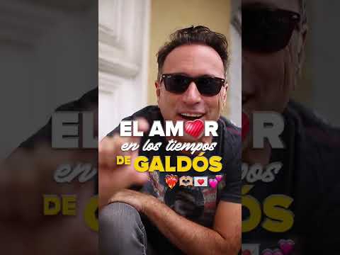 "El AMOR en los tiempos de GALDÓS"