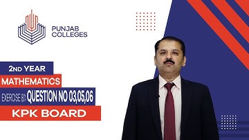 PGC Lectures-Inter Part 2-KPK Board-Mathematics-Chapter 08-Ex-8.1,Problems 3(b, c, d, e, f), 4, 5, 6