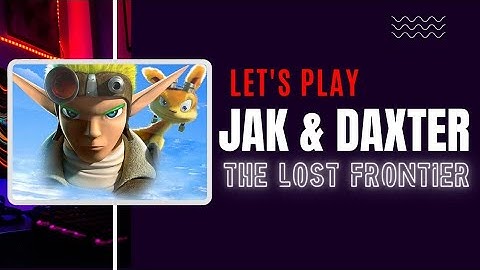 Jak and Daxter: The Lost Frontier Part 1