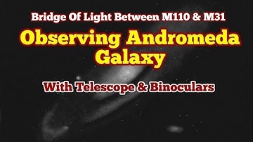Observing Andromeda Galaxy Messier 31 (M31)
