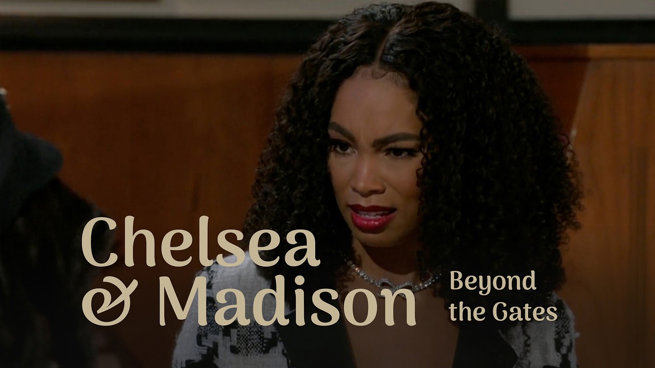 Chelsea & Madison | Beyond the Gates Part 99
