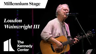 Loudon Wainwright III - Millennium Stage (March 30, 2024)