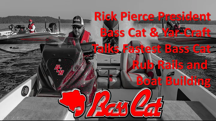 Bass Cat & Yar-Craft President Rick Pierce on Rub ...