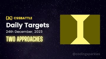 CSS Battle Daily Targets | 24th Dec, 2023 | Solution