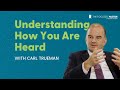 Understanding How You Are Heard | Carl Trueman