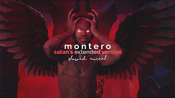 lil nas x - montero [satan's extended version] (slowed + reverb)