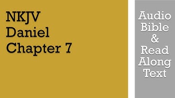 Daniel 7 - NKJV (Audio Bible & Text)