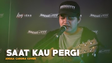 VEGETOZ  - SAAT KAU PERGI ANGGA COVER