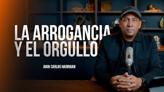 Arrogance and Pride | Starting Your Day | Juan Carlos Harrigan