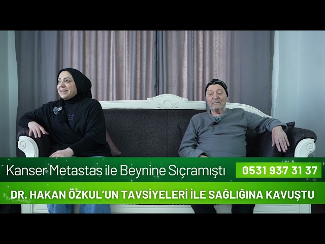 Kanser Metastas ile Beynine Sıçramıştıb Dr. Hakan Özkul'un tavsiyeleri İle Sağlığına Kavuştu