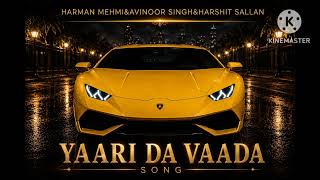 YAARI DA VAADA | Official Music Video | Harman Mehmi, Avinoor Singh & Harshit Sallan | 2026