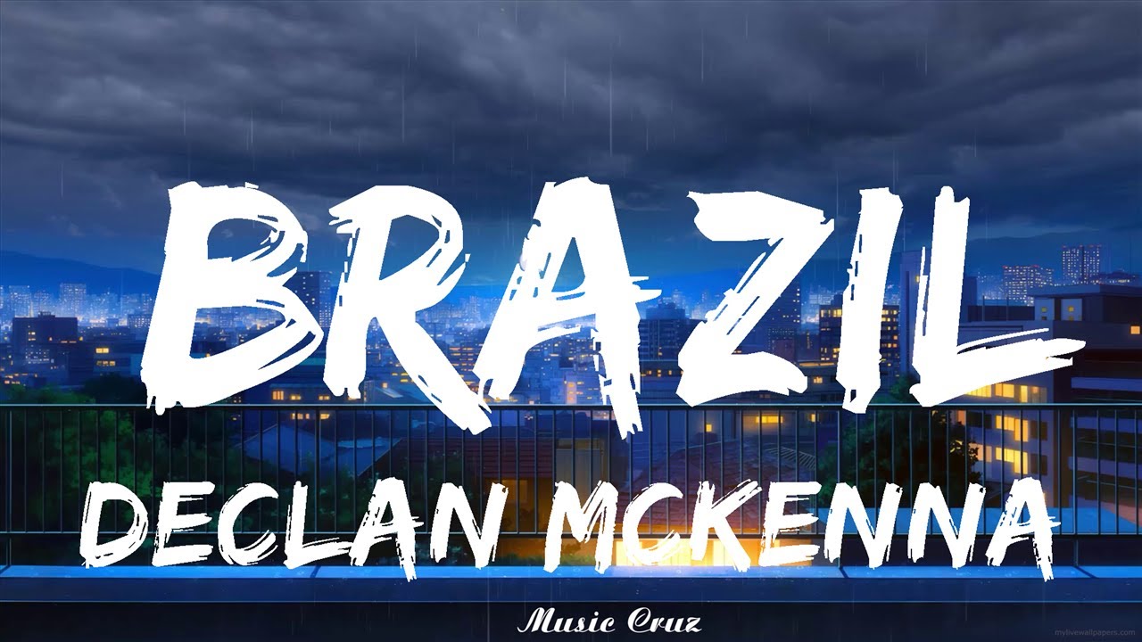 Declan McKenna - Brazil (Lyrics) || Music Cruz - YouTube