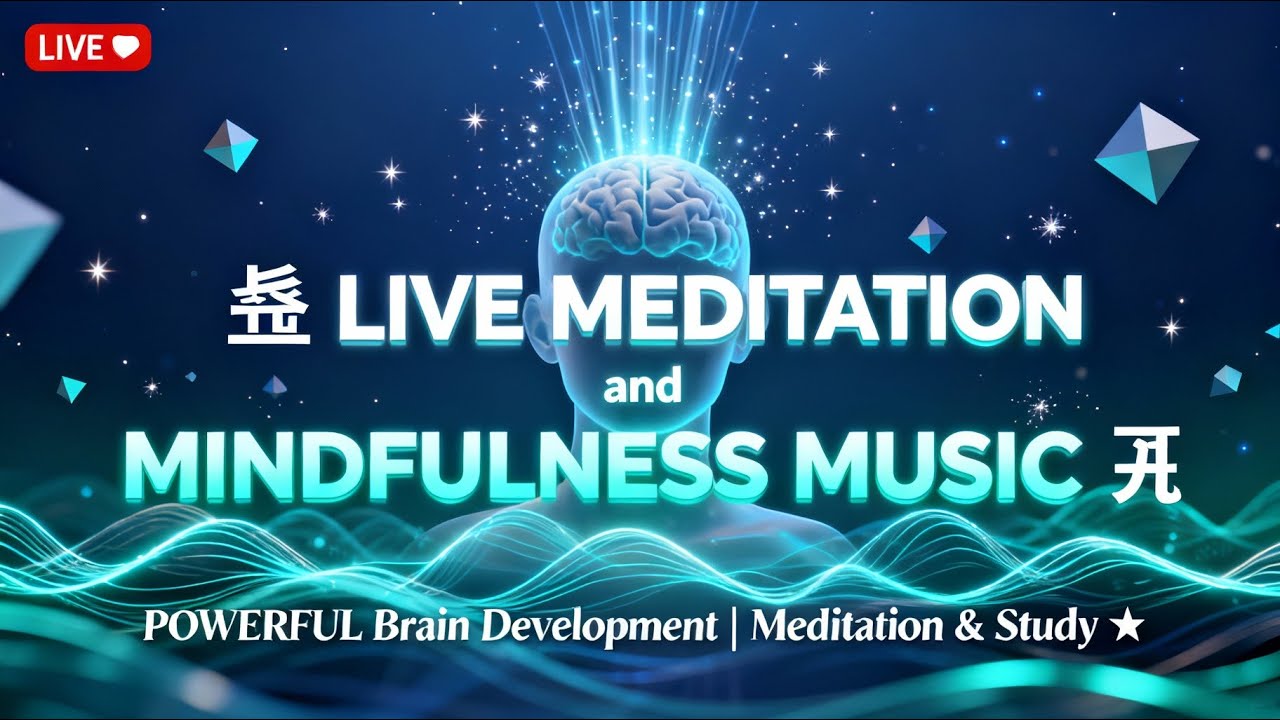 🔴 LIVE:  Meditation and Mindfulness Practice Music🧠 Relax, Focus & Creativity Boost  Your Creativity