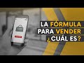 La fórmula para vender ¿Cuál es?