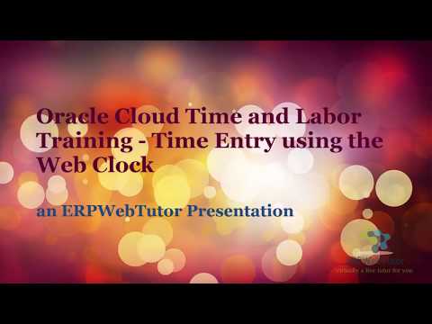 Oracle Cloud Time and Labor Training - Entering Time using the webclock