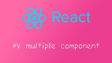 诱人的 react 视频教程 - 基础篇 #4 多个组件