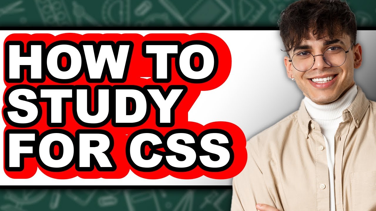 How to Study for CSS - Full Guide - YouTube
