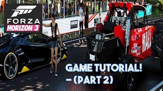 Forza Horizon 3 - Game Tutorial! (Part 2)