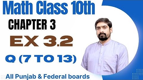 Exercise 3.2 Math Class 10th | Question 7 to 13 | Calculus Insights