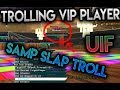 GTA SA:SAMP Trolling VIP Player in UIF Server With Slap (Funny Moment) - Trolling with Slap #1