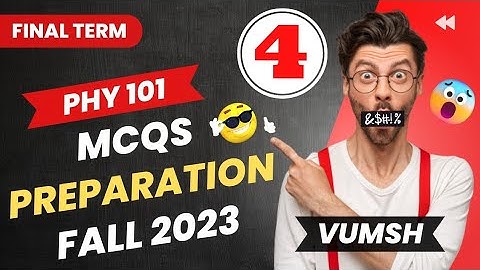 phy 101 // mcqs preparation fall 2024  // vu update. virtual university