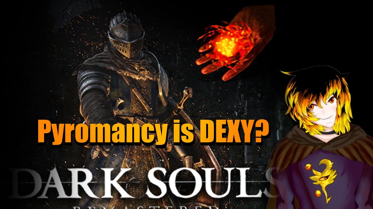 Dark Souls Pyromancy is Dex playthorugh