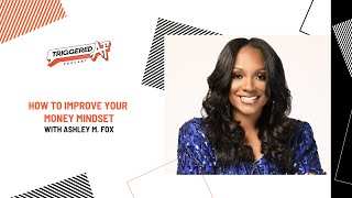 How to Improve your Money Mindset with Ashley M. Fox