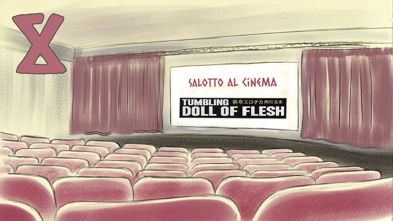 Salotto (FF) al Cinema 8 Tumbling Doll of Flesh YouTube Salotto (FF) al Cinema 8 Tumbling Doll of Flesh YouTube