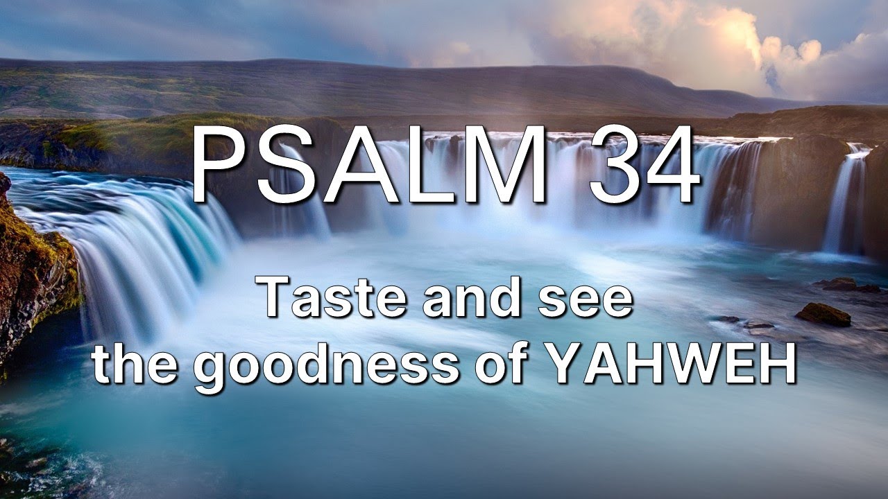 Psalm 34 - Taste and see the goodness of YAHWEH - YouTube