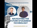 Youssef tawfik  navigating the future of business technology