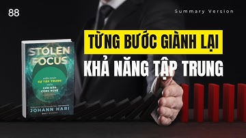 Từng bước giành lại khả năng tập trung | Review Sách Stolen Focus