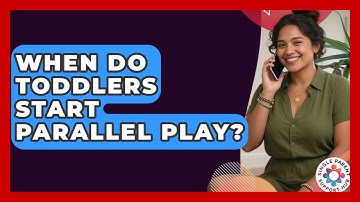 When Do Toddlers Start Parallel Play? - Single Parent Support Hub