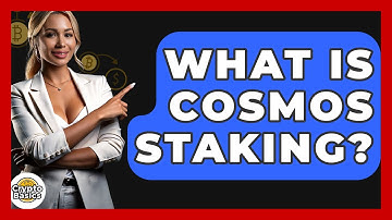 What Is Cosmos Staking? - CryptoBasics360.com