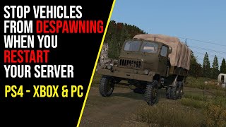 Day Z Server Ps4 - Stop Vehicles Despawning On Server Restart