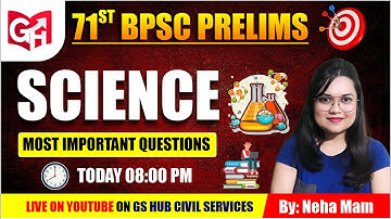 71st BPSC Prelims ||  SCIENCE  || Most lmportant Questions || Neha mam || #71stbpscprelims #science