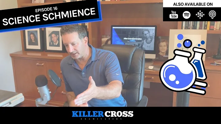 Science Schmience - (Ep. 16) Killer Cross Examination Podcast
